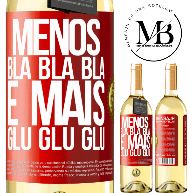 29,95 € Envio grátis | Vinho branco Edição WHITE Menos Bla Bla Bla e mais Glu Glu Glu Etiqueta Vermelha. Etiqueta personalizável Vinho jovem Colheita 2024 Verdejo