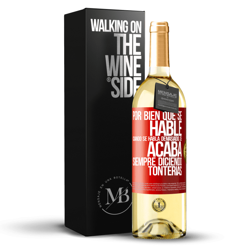 29,95 € Envío gratis | Vino Blanco Edición WHITE Por bien que se hable, cuando se habla demasiado, se acaba siempre diciendo tonterías Etiqueta Roja. Etiqueta personalizable Vino joven Cosecha 2024 Verdejo