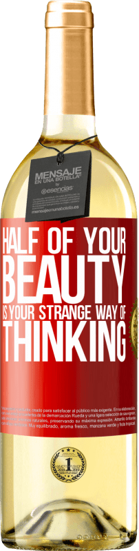 29,95 € Free Shipping | White Wine WHITE Edition Half of your beauty is your strange way of thinking Red Label. Customizable label Young wine Harvest 2025 Verdejo