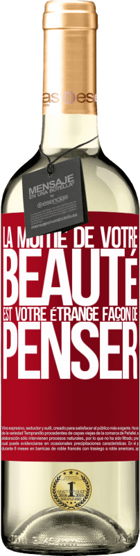 29,95 € Envoi gratuit | Vin blanc Édition WHITE La moitié de votre beauté est votre étrange façon de penser Étiquette Rouge. Étiquette personnalisable Vin jeune Récolte 2025 Verdejo