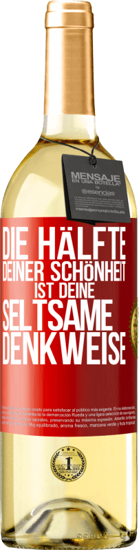 29,95 € Kostenloser Versand | Weißwein WHITE Ausgabe Die Hälfte deiner Schönheit ist deine seltsame Denkweise Rote Markierung. Anpassbares Etikett Junger Wein Ernte 2025 Verdejo