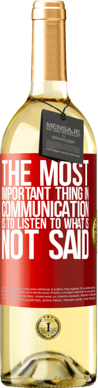 29,95 € | White Wine WHITE Edition The most important thing in communication is to listen to what is not said Red Label. Customizable label Young wine Harvest 2023 Verdejo
