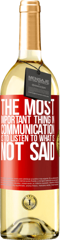 29,95 € Free Shipping | White Wine WHITE Edition The most important thing in communication is to listen to what is not said Red Label. Customizable label Young wine Harvest 2025 Verdejo
