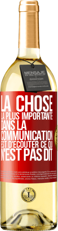 29,95 € Envoi gratuit | Vin blanc Édition WHITE La chose la plus importante dans la communication est d'écouter ce qui n'est pas dit Étiquette Rouge. Étiquette personnalisable Vin jeune Récolte 2025 Verdejo