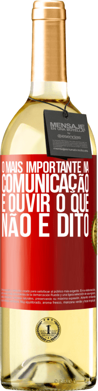 29,95 € Envio grátis | Vinho branco Edição WHITE O mais importante na comunicação é ouvir o que não é dito Etiqueta Vermelha. Etiqueta personalizável Vinho jovem Colheita 2024 Verdejo