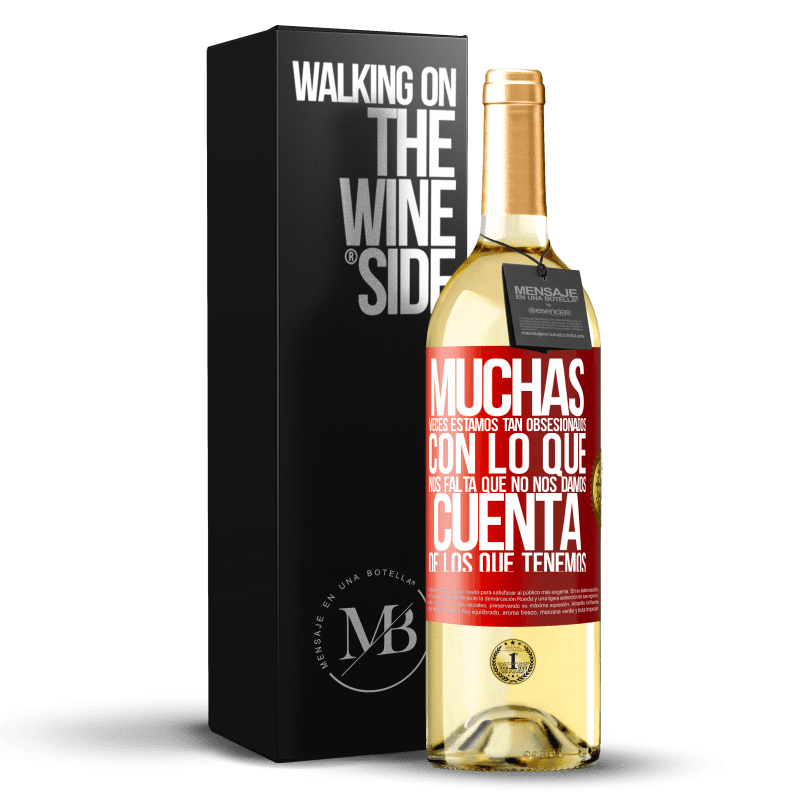 29,95 € Envío gratis | Vino Blanco Edición WHITE Muchas veces estamos tan obsesionados con lo que nos falta, que no nos damos cuenta de los que tenemos Etiqueta Roja. Etiqueta personalizable Vino joven Cosecha 2025 Verdejo