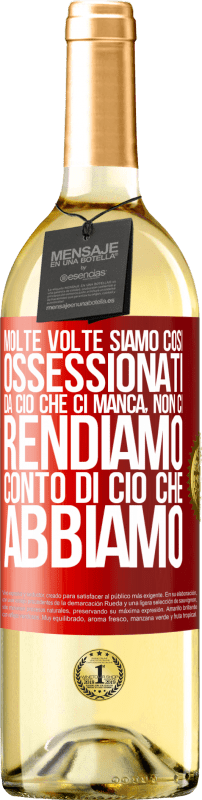 «Molte volte siamo così ossessionati da ciò che ci manca, non ci rendiamo conto di ciò che abbiamo» Edizione WHITE