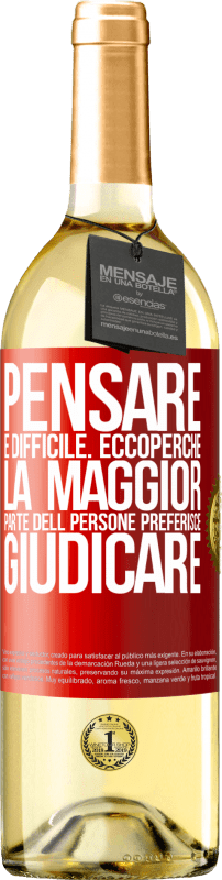 29,95 € | Vino bianco Edizione WHITE Pensare è difficile. Ecco perché la maggior parte delle persone preferisce giudicare Etichetta Rossa. Etichetta personalizzabile Vino giovane Raccogliere 2024 Verdejo