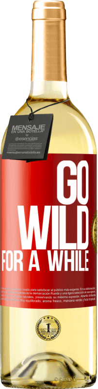 29,95 € | Vino bianco Edizione WHITE Go wild for a while Etichetta Rossa. Etichetta personalizzabile Vino giovane Raccogliere 2023 Verdejo