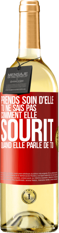 29,95 € | Vin blanc Édition WHITE Prends soin d'elle. Tu ne sais pas comment elle sourit quand elle parle de toi Étiquette Rouge. Étiquette personnalisable Vin jeune Récolte 2024 Verdejo