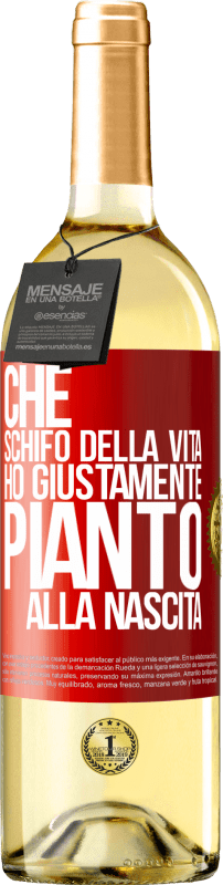 29,95 € | Vino bianco Edizione WHITE Che schifo della vita, ho giustamente pianto alla nascita Etichetta Rossa. Etichetta personalizzabile Vino giovane Raccogliere 2025 Verdejo