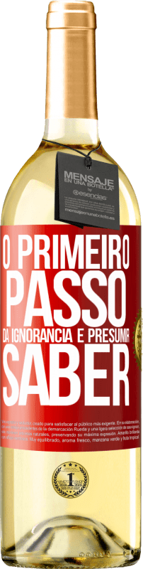 29,95 € | Vinho branco Edição WHITE O primeiro passo da ignorância é presumir saber Etiqueta Vermelha. Etiqueta personalizável Vinho jovem Colheita 2024 Verdejo