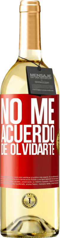 29,95 € | Vino Blanco Edición WHITE No me acuerdo de olvidarte Etiqueta Roja. Etiqueta personalizable Vino joven Cosecha 2023 Verdejo