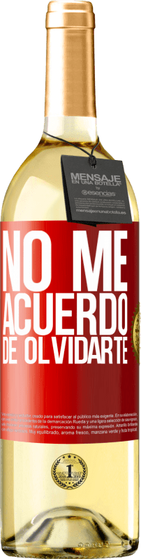 29,95 € | Vino Blanco Edición WHITE No me acuerdo de olvidarte Etiqueta Roja. Etiqueta personalizable Vino joven Cosecha 2025 Verdejo