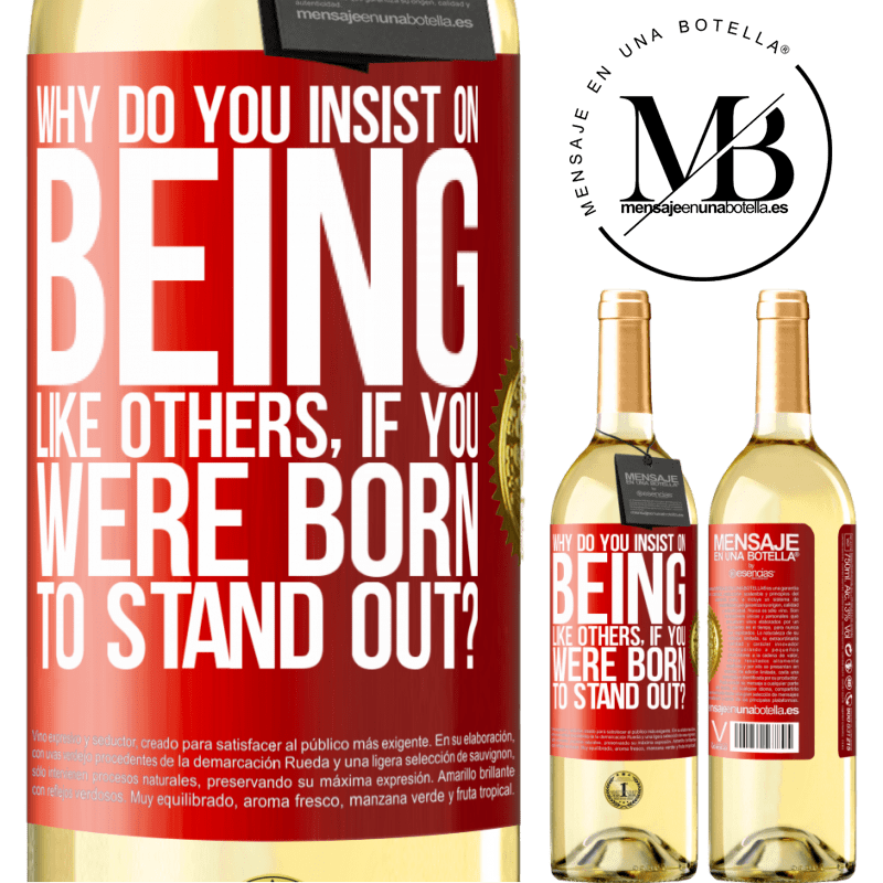 29,95 € Free Shipping | White Wine WHITE Edition why do you insist on being like others, if you were born to stand out? Red Label. Customizable label Young wine Harvest 2023 Verdejo