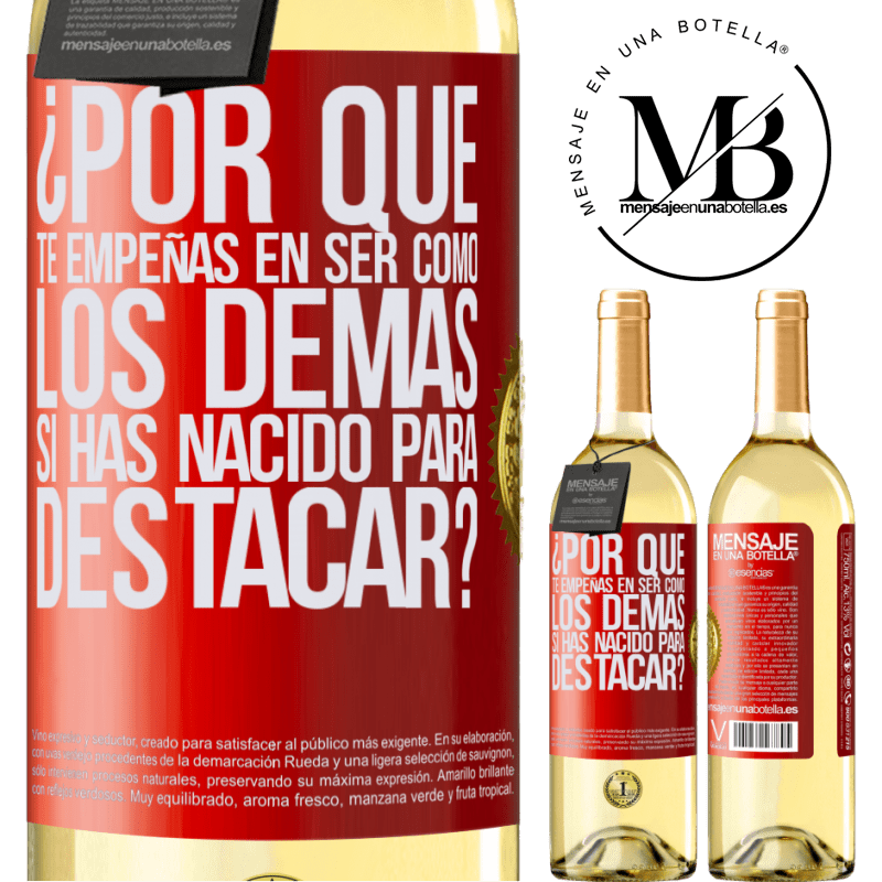 29,95 € Envío gratis | Vino Blanco Edición WHITE ¿Por qué te empeñas en ser como los demás, si has nacido para destacar? Etiqueta Roja. Etiqueta personalizable Vino joven Cosecha 2023 Verdejo