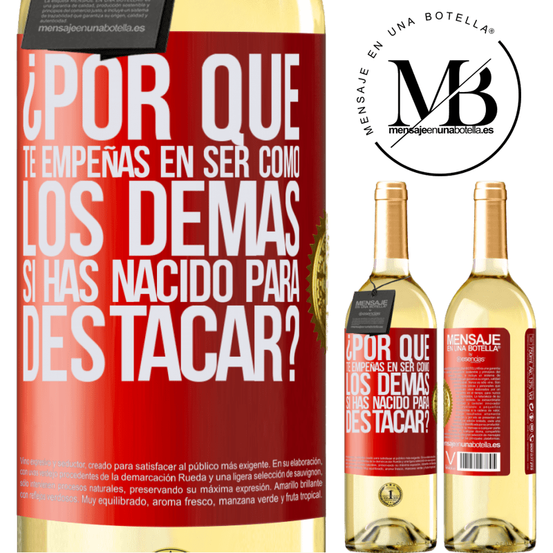 29,95 € Envío gratis | Vino Blanco Edición WHITE ¿Por qué te empeñas en ser como los demás, si has nacido para destacar? Etiqueta Roja. Etiqueta personalizable Vino joven Cosecha 2025 Verdejo