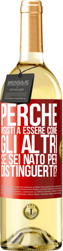 29,95 € Spedizione Gratuita | Vino bianco Edizione WHITE perché insisti a essere come gli altri, se sei nato per distinguerti? Etichetta Rossa. Etichetta personalizzabile Vino giovane Raccogliere 2025 Verdejo