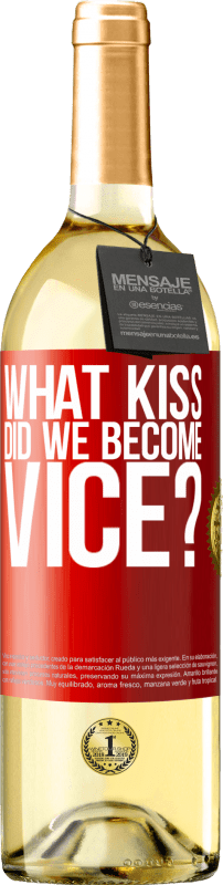 29,95 € | White Wine WHITE Edition what kiss did we become vice? Red Label. Customizable label Young wine Harvest 2024 Verdejo