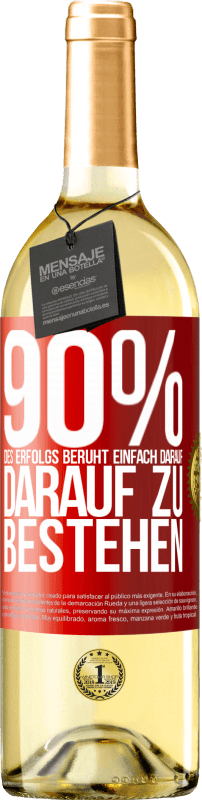 29,95 € | Weißwein WHITE Ausgabe 90% des Erfolgs beruht einfach darauf, darauf zu bestehen Rote Markierung. Anpassbares Etikett Junger Wein Ernte 2024 Verdejo