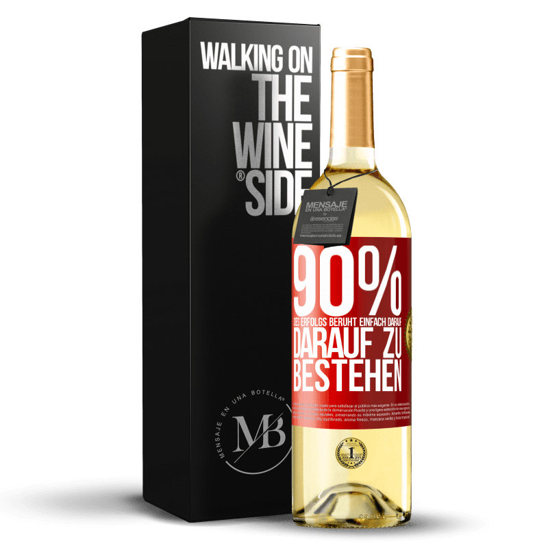 29,95 € Kostenloser Versand | Weißwein WHITE Ausgabe 90% des Erfolgs beruht einfach darauf, darauf zu bestehen Rote Markierung. Anpassbares Etikett Junger Wein Ernte 2023 Verdejo