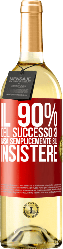 29,95 € Spedizione Gratuita | Vino bianco Edizione WHITE Il 90% del successo si basa semplicemente sul insistere Etichetta Rossa. Etichetta personalizzabile Vino giovane Raccogliere 2025 Verdejo