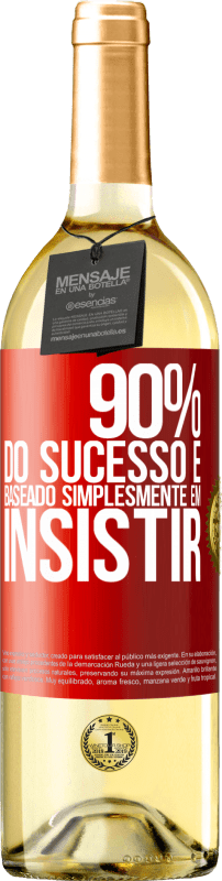 29,95 € Envio grátis | Vinho branco Edição WHITE 90% do sucesso é baseado simplesmente em insistir Etiqueta Vermelha. Etiqueta personalizável Vinho jovem Colheita 2023 Verdejo