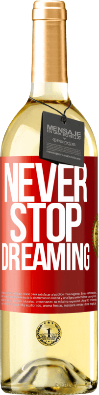 29,95 € Free Shipping | White Wine WHITE Edition Never stop dreaming Red Label. Customizable label Young wine Harvest 2022 Verdejo