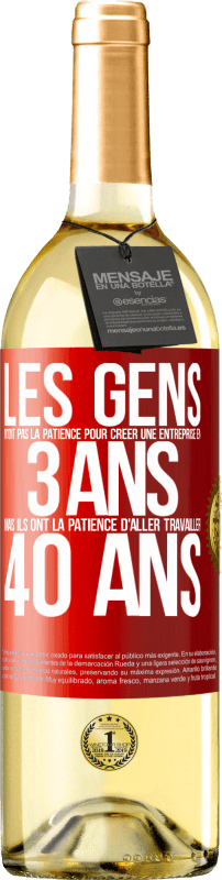 «Les gens n'ont pas la patience pour créer une entreprise en 3 ans. Mais ils ont la patience d'aller travailler 40 ans» Édition WHITE