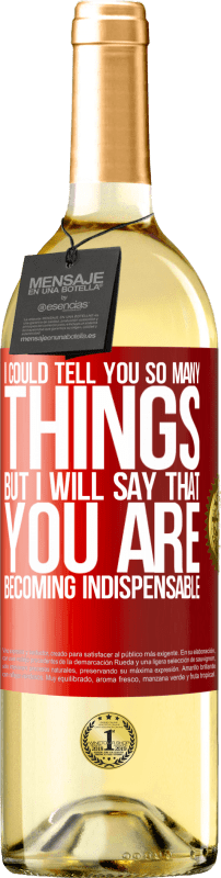 29,95 € | Белое вино Издание WHITE Я мог бы рассказать вам так много вещей, но мы оставим это, когда вы станете незаменимыми Красная метка. Настраиваемая этикетка Молодое вино Урожай 2025 Verdejo