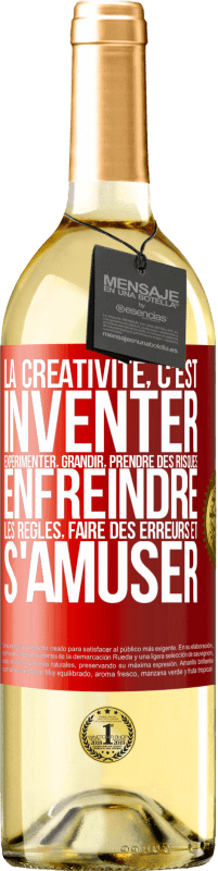 29,95 € | Vin blanc Édition WHITE La créativité, c'est inventer, expérimenter, grandir, prendre des risques, enfreindre les règles, faire des erreurs et s'amuser Étiquette Rouge. Étiquette personnalisable Vin jeune Récolte 2023 Verdejo