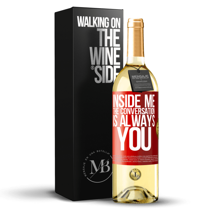29,95 € Free Shipping | White Wine WHITE Edition Inside me people always talk about you Red Label. Customizable label Young wine Harvest 2023 Verdejo