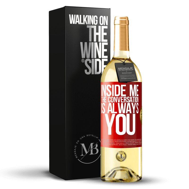 29,95 € Free Shipping | White Wine WHITE Edition Inside me people always talk about you Red Label. Customizable label Young wine Harvest 2024 Verdejo