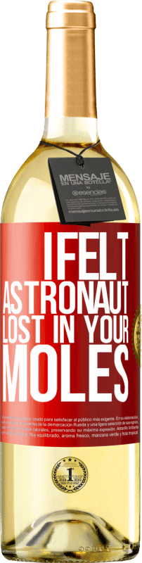 29,95 € Free Shipping | White Wine WHITE Edition I felt astronaut, lost in your moles Red Label. Customizable label Young wine Harvest 2022 Verdejo