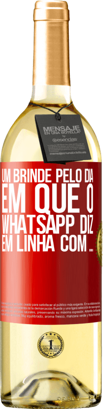 29,95 € Envio grátis | Vinho branco Edição WHITE Um brinde pelo dia em que o WhatsApp diz Em linha com ... Etiqueta Vermelha. Etiqueta personalizável Vinho jovem Colheita 2024 Verdejo