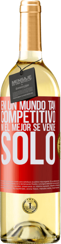 29,95 € Envío gratis | Vino Blanco Edición WHITE En un mundo tan competitivo ni el mejor se vende solo Etiqueta Roja. Etiqueta personalizable Vino joven Cosecha 2025 Verdejo