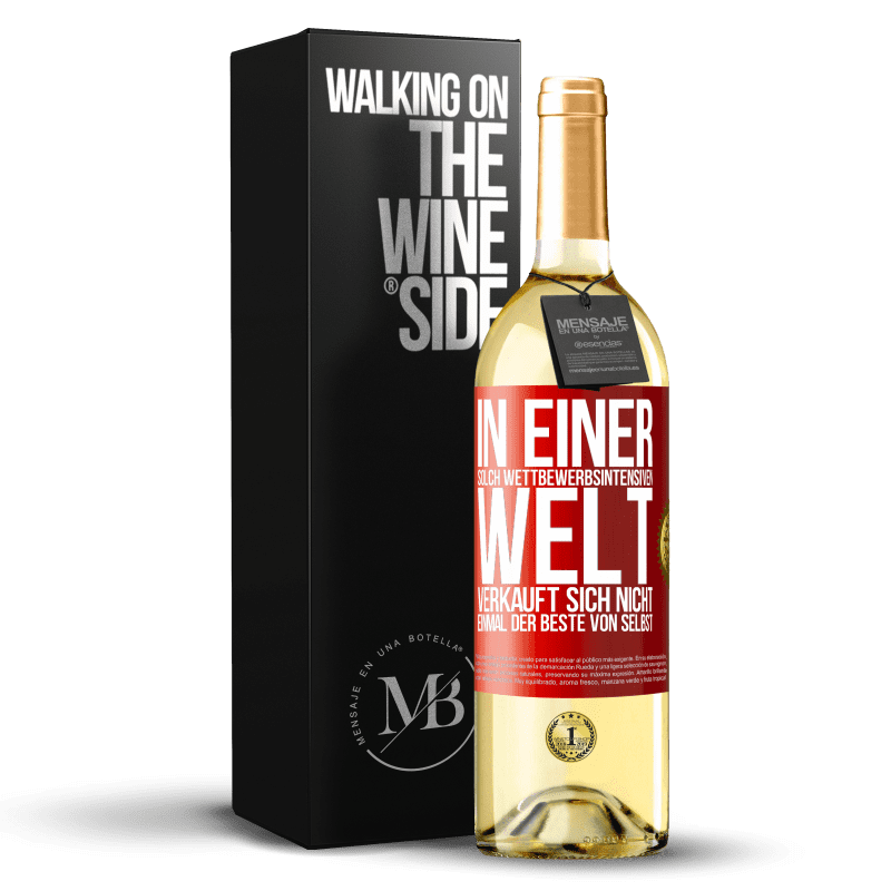 29,95 € Kostenloser Versand | Weißwein WHITE Ausgabe In einer solch wettbewerbsintensiven Welt verkauft sich nicht einmal der Beste von selbst Rote Markierung. Anpassbares Etikett Junger Wein Ernte 2024 Verdejo