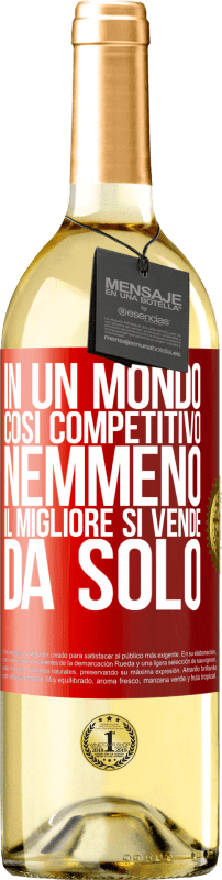 29,95 € Spedizione Gratuita | Vino bianco Edizione WHITE In un mondo così competitivo, nemmeno il migliore si vende da solo Etichetta Rossa. Etichetta personalizzabile Vino giovane Raccogliere 2025 Verdejo