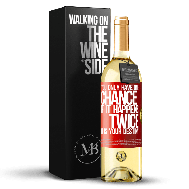 29,95 € Free Shipping | White Wine WHITE Edition You only have one chance. If it happens twice, it is your destiny Red Label. Customizable label Young wine Harvest 2023 Verdejo