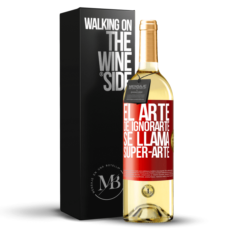 29,95 € Envío gratis | Vino Blanco Edición WHITE El arte de ignorarte se llama Super-arte Etiqueta Roja. Etiqueta personalizable Vino joven Cosecha 2025 Verdejo