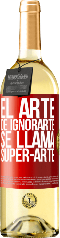 29,95 € | Vinho branco Edição WHITE El arte de ignorarte se llama Super-arte Etiqueta Vermelha. Etiqueta personalizável Vinho jovem Colheita 2023 Verdejo