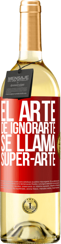 29,95 € | Vinho branco Edição WHITE El arte de ignorarte se llama Super-arte Etiqueta Vermelha. Etiqueta personalizável Vinho jovem Colheita 2025 Verdejo