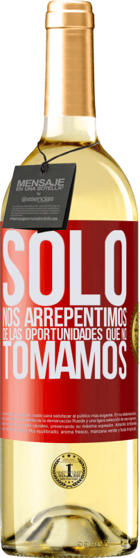 29,95 € | Vino Blanco Edición WHITE Solo nos arrepentimos de las oportunidades que no tomamos Etiqueta Roja. Etiqueta personalizable Vino joven Cosecha 2023 Verdejo