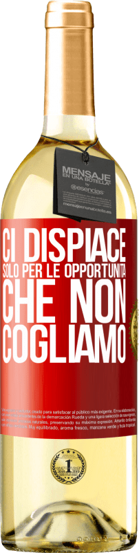 29,95 € | Vino bianco Edizione WHITE Ci dispiace solo per le opportunità che non cogliamo Etichetta Rossa. Etichetta personalizzabile Vino giovane Raccogliere 2024 Verdejo