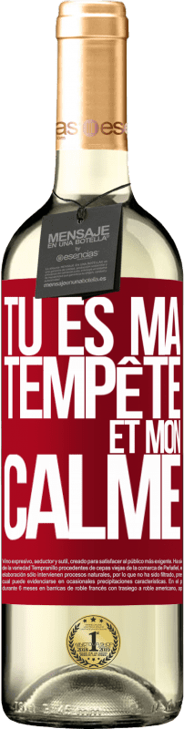 29,95 € | Vin blanc Édition WHITE Tu es ma tempête et mon calme Étiquette Rouge. Étiquette personnalisable Vin jeune Récolte 2025 Verdejo
