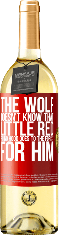 29,95 € Free Shipping | White Wine WHITE Edition He does not know the wolf that little red riding hood goes to the forest for him Red Label. Customizable label Young wine Harvest 2022 Verdejo