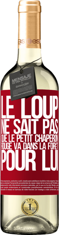 29,95 € | Vin blanc Édition WHITE Il ne connaît pas le loup que le petit chaperon rouge va dans la forêt pour lui Étiquette Rouge. Étiquette personnalisable Vin jeune Récolte 2024 Verdejo