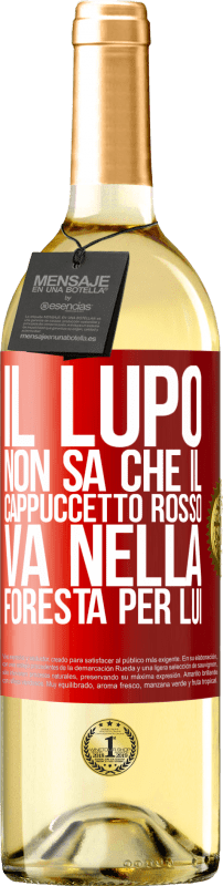 29,95 € | Vino bianco Edizione WHITE Non conosce il lupo che il cappuccetto rosso va nella foresta per lui Etichetta Rossa. Etichetta personalizzabile Vino giovane Raccogliere 2025 Verdejo