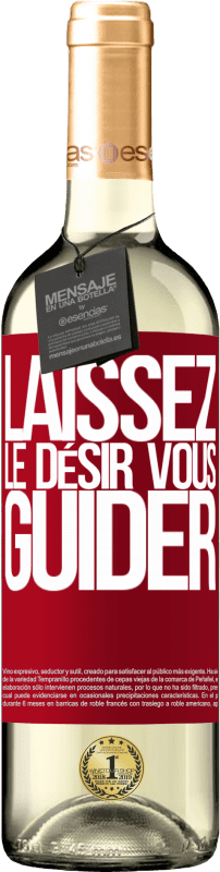 29,95 € | Vin blanc Édition WHITE Laissez le désir vous guider Étiquette Rouge. Étiquette personnalisable Vin jeune Récolte 2024 Verdejo