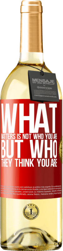 «What matters is not who you are, but who they think you are» WHITE Edition